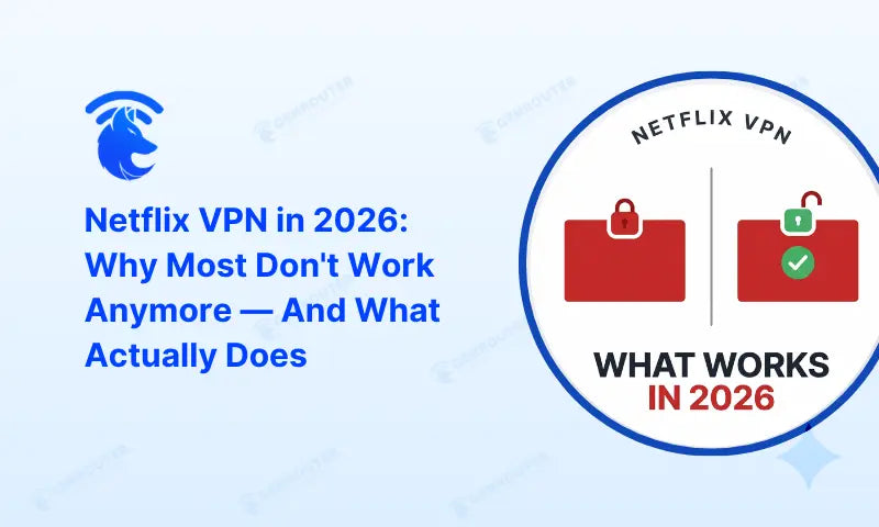 Netflix VPN in 2026: Why Most Don't Work Anymore — And What Actually Does